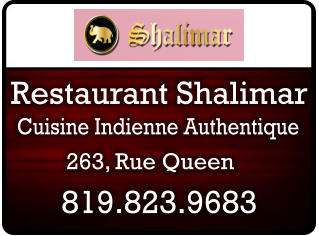 Cuisine Indienne Authentique 819.823.9683 Restaurant Shalimar 263, Rue Queen