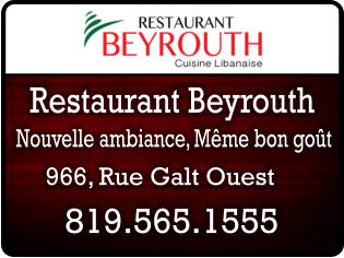Nouvelle ambiance, Même bon goût 819.565.1555 Restaurant Beyrouth 966, Rue Galt Ouest