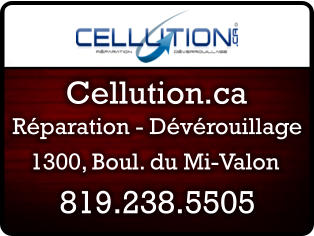 Réparation - Dévérouillage 819.238.5505 Cellution.ca 1300, Boul. du Mi-Valon