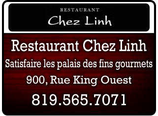 Satisfaire les palais des fins gourmets 819.565.7071 Restaurant Chez Linh 900, Rue King Ouest
